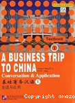 A Business Trip to China Conversation and Application vol 1: Textbook vignette