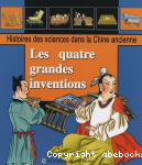 Histoires des sciences dans la Chine ancienne Les quatre grandes inventions vignette